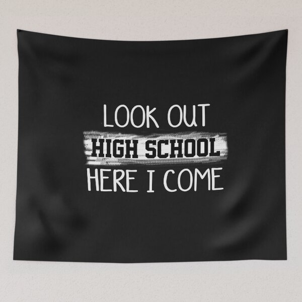 Item preview, Look Out High School Here I Come designed and sold by Mr-tach.
