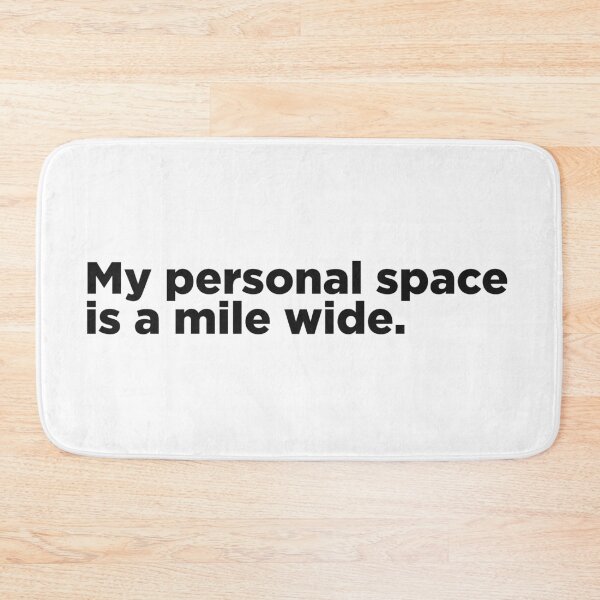 Item preview, My Personal Space Is A Mile Wide designed and sold by Memefy.