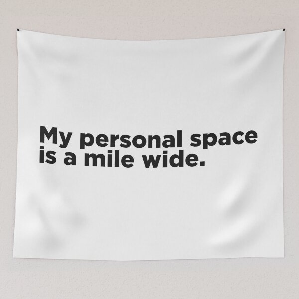Item preview, My Personal Space Is A Mile Wide designed and sold by Memefy.