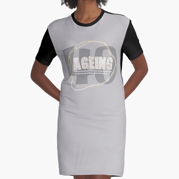 Fabulous at 40, happy quote 40th birthday gift range - Caroline Laursen Original Graphic T-Shirt Dress