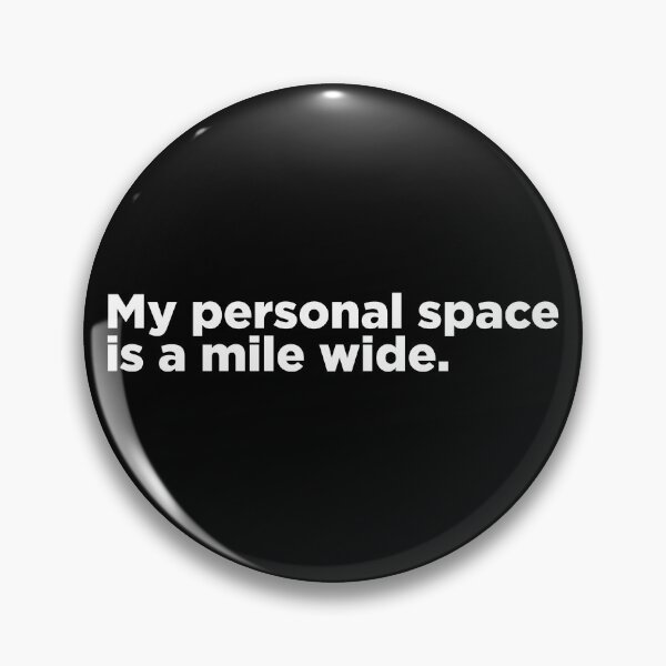 Item preview, My Personal Space Is A Mile Wide 2 designed and sold by Memefy.