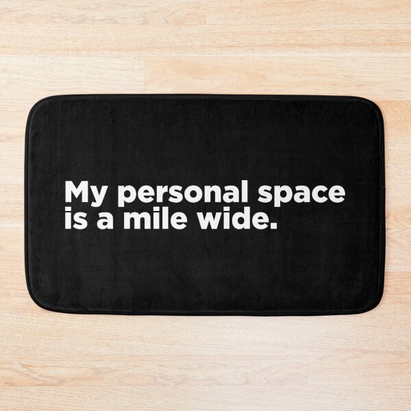 Item preview, My Personal Space Is A Mile Wide 2 designed and sold by Memefy.