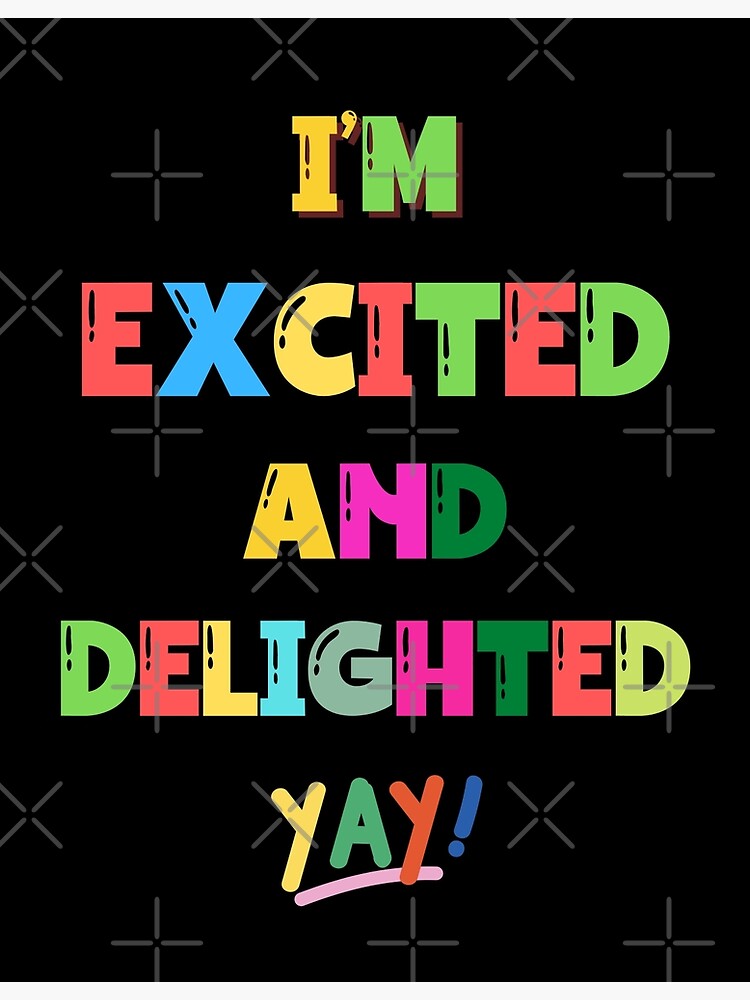 "Excited and Delighted Happiness" Poster for Sale by Einstein12345