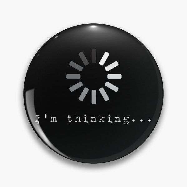 Item preview, I'm thinking, Loading Meme, Current Slogan Tees, Funny Hit Outfits, Engineer Gift, IT Outfits, Programmer Clothing designed and sold by IMAD BI.