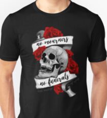 No Mourners No Funerals Unisex T-Shirt