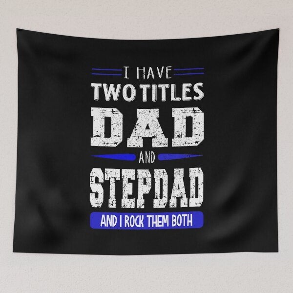 Item preview, I Have Two Titles Dad and Stepdad and I Rock Them Both designed and sold by orangeblue21.