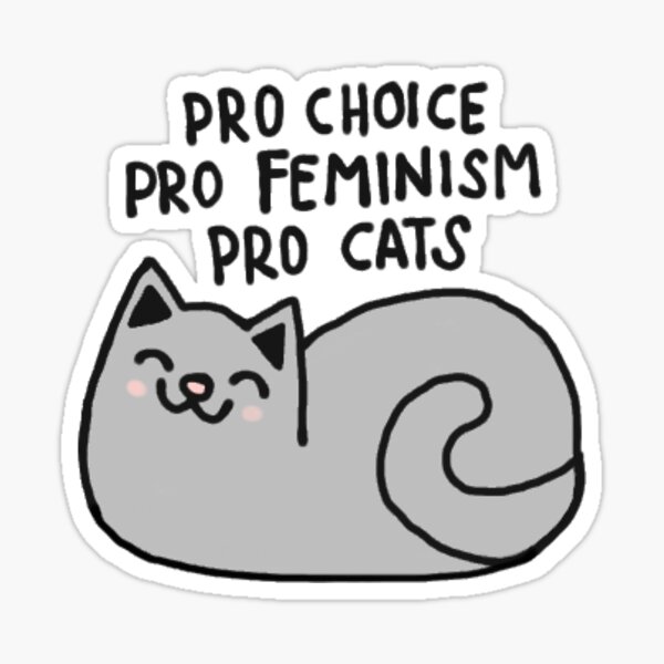 pro choice, feminism, and cats! Sticker