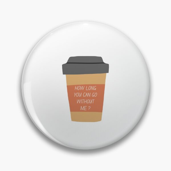 Item preview, How long you can go without me, Coffee Charging designed and sold by Amalzaki.