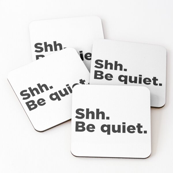 Item preview, Ssh. Be Quiet. designed and sold by Memefy.