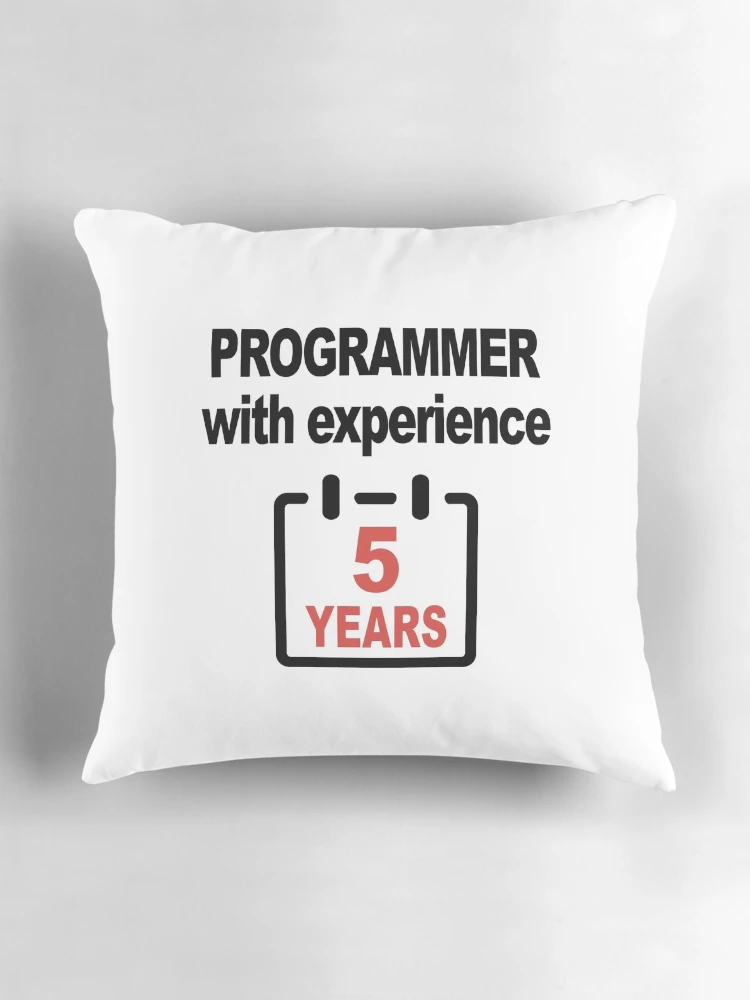 Thumbnail 3 of 4, Pillow, Programmer with Experience 5 Years, Software Engineer, Computer Science, Web, Programming Humor, HTML designed and sold by Max-Wear.