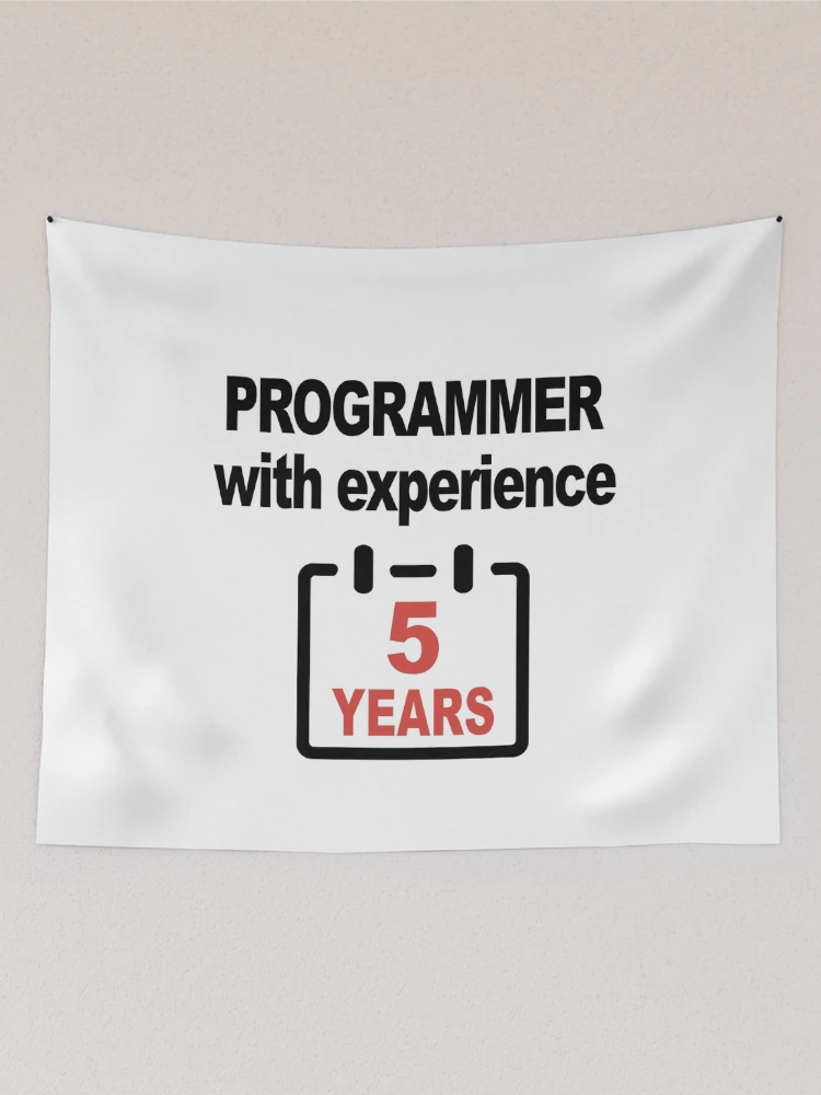 Thumbnail 2 of 3, Tapestry, Programmer with Experience 5 Years, Software Engineer, Computer Science, Web, Programming Humor, HTML designed and sold by Max-Wear.