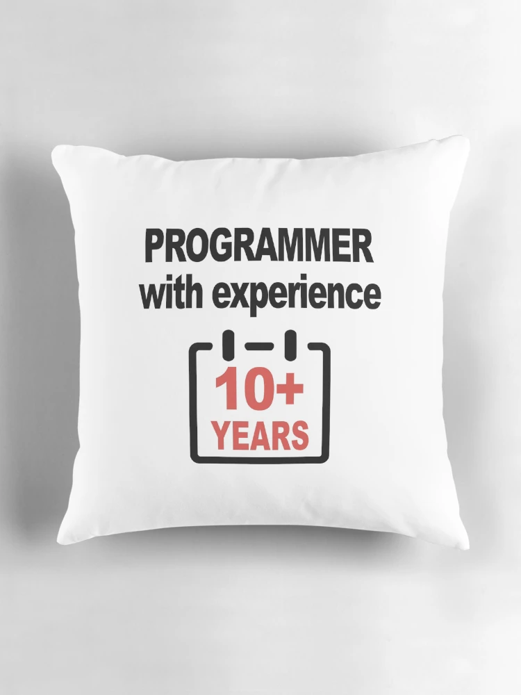 Thumbnail 3 of 4, Pillow, Programmer with Experience 10+ Years, Software Engineer, Computer Science, Web, Programming Humor, HTML designed and sold by Max-Wear.