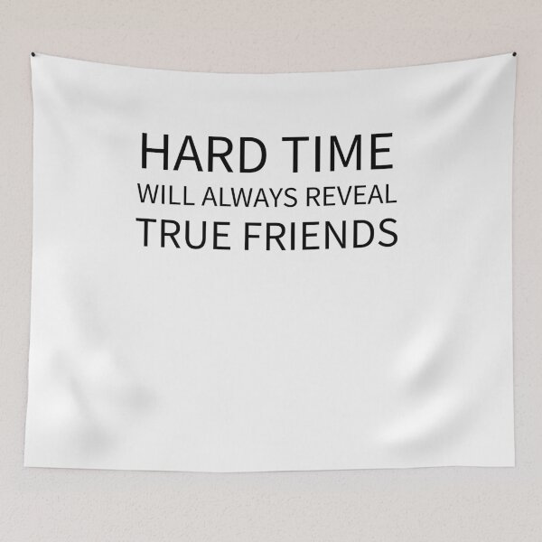 Item preview, Hard Time Will Always Reveal TRUE FRIENDS designed and sold by YOUR SHOP.