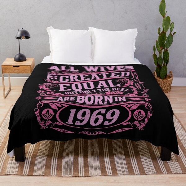 Item preview, All Wives Are Created Equal But only The Best Are Born IN 1969 | Creative Wife designed and sold by YAHIA-14.