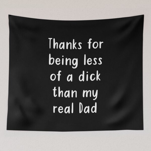 Item preview, Thanks for being less of a dick than my real Dad, gift idea for father's day from son, daughter, wife, funny quote/saying about dad for fathers day 2021/2022 designed and sold by Elonshop.