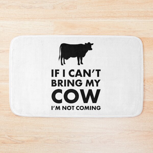 Item preview, If I Can't Bring My Cow I'm Not Coming designed and sold by walepave.