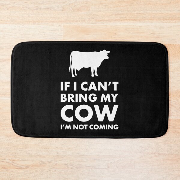 Item preview, If I Can't Bring My Cow I'm Not Coming designed and sold by walepave.