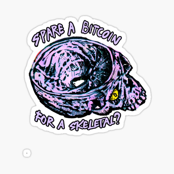 Spare a bitcoing for a skeletal? Sticker