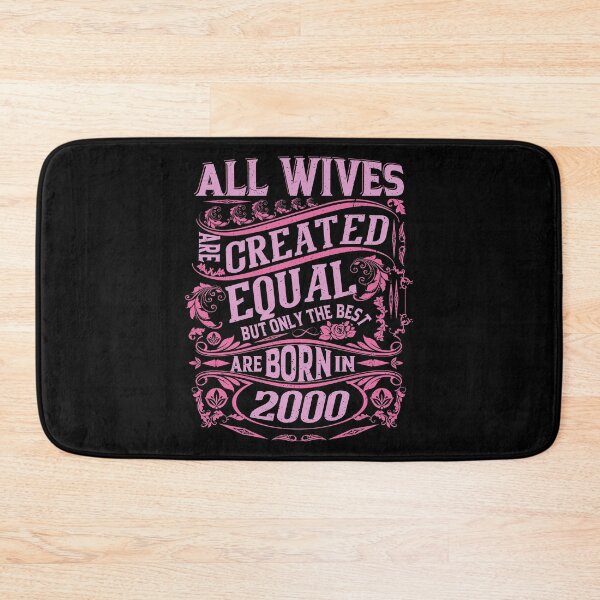 Item preview, All Wives  Are Created Equal But only The Best Are Born IN 2000 | Creative Wife designed and sold by YAHIA-14.