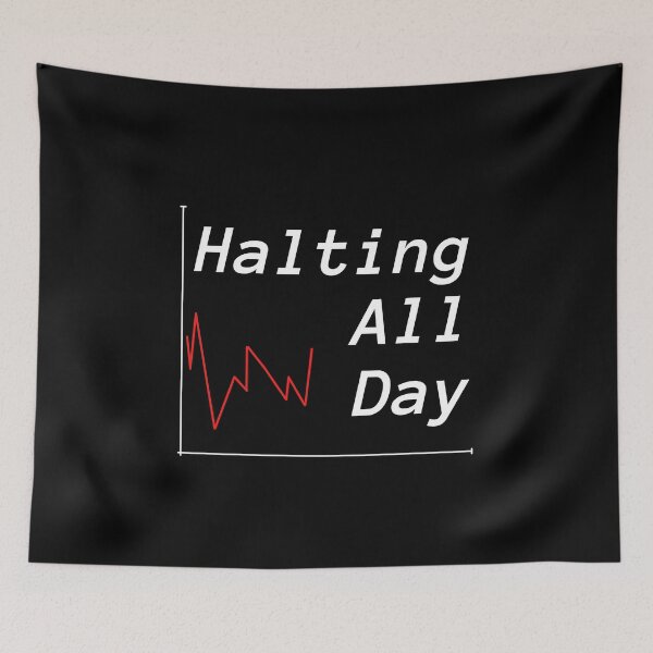 Item preview, Halting all day - meme stock halt #AMC # GME designed and sold by ThousandAutumns.