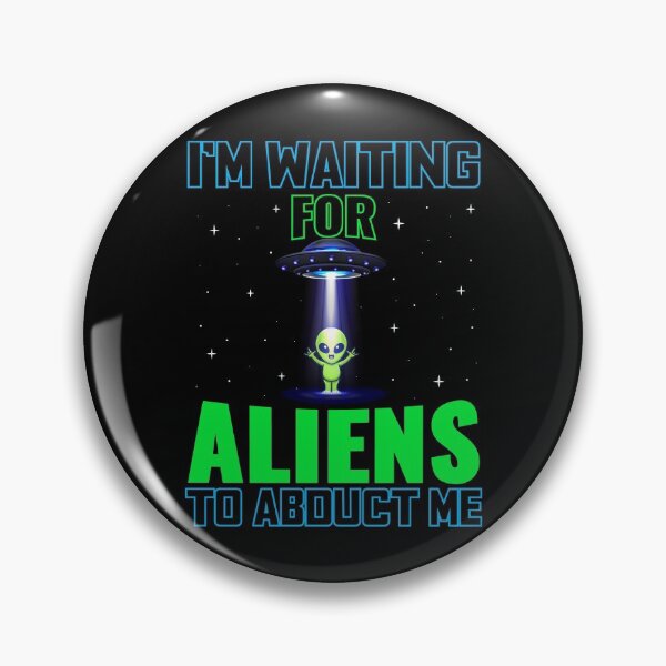 Item preview, I'm Waiting For Aliens To Abduct Me Alien UFO Conspiracy designed and sold by ChromanautMerch.