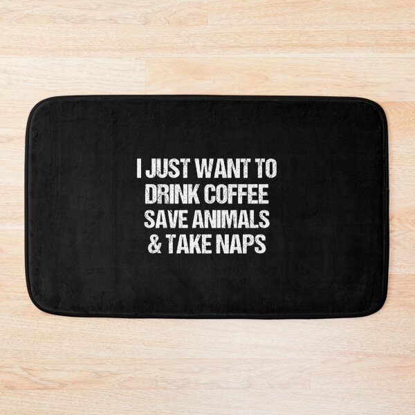 Item preview, Funny I Just Want To Drink Coffee Save Animals And Take Naps designed and sold by ribbinjunk.