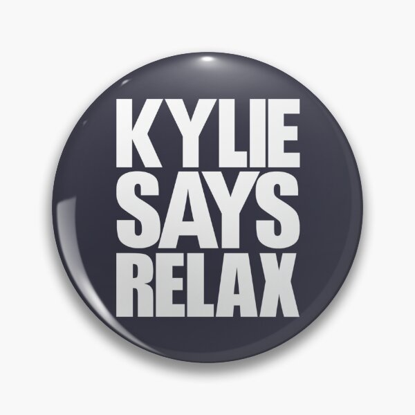 Item preview, Kylie Minogue  Kylie Says Relax white text designed and sold by AzzoHandmade.