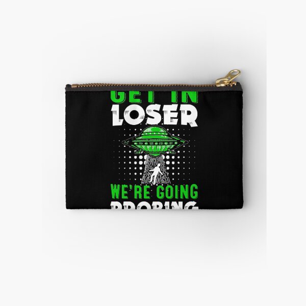 Item preview, Get In Loser We're Going Probing Government Conspiracy UFO designed and sold by ChromanautMerch.