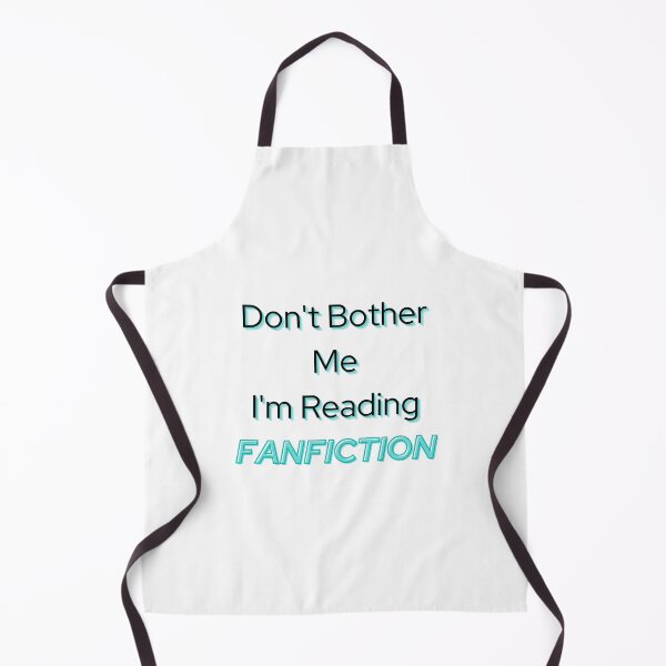 Item preview, Don't Bother Me I'm Reading Fanfiction designed and sold by EM IONS.