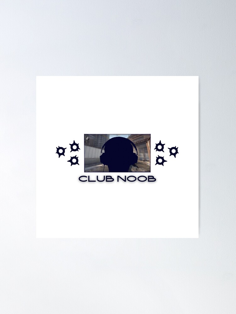 Noob Club Posters for Sale