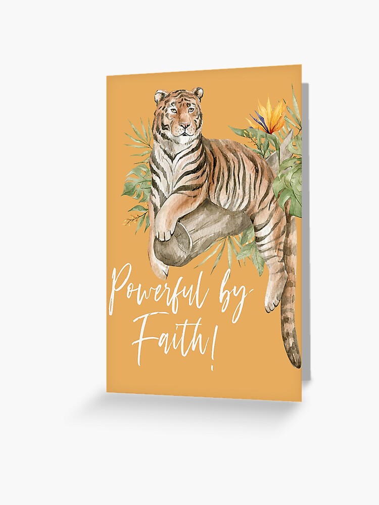 POWERFUL BY FAITH! (TIGER) | Greeting Card