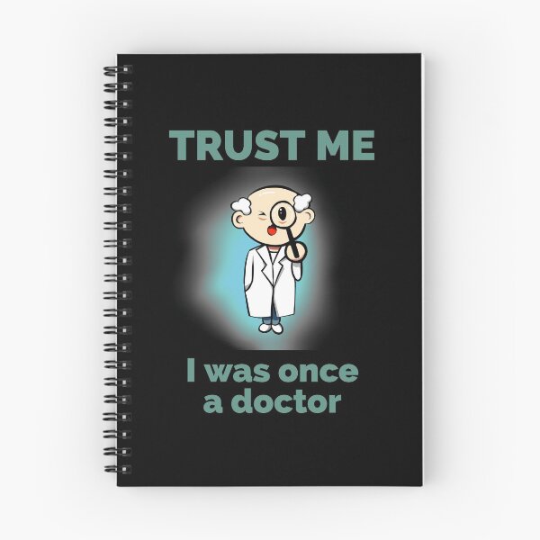 Item preview, Trust me i was once a doctor. Cute funny doctor quote. designed and sold by doctors-apparel.