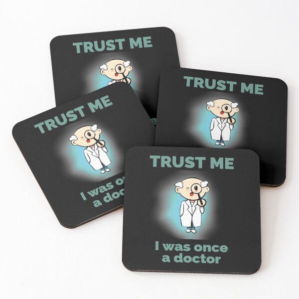 Item preview, Trust me i was once a doctor. Cute funny doctor quote. designed and sold by doctors-apparel.
