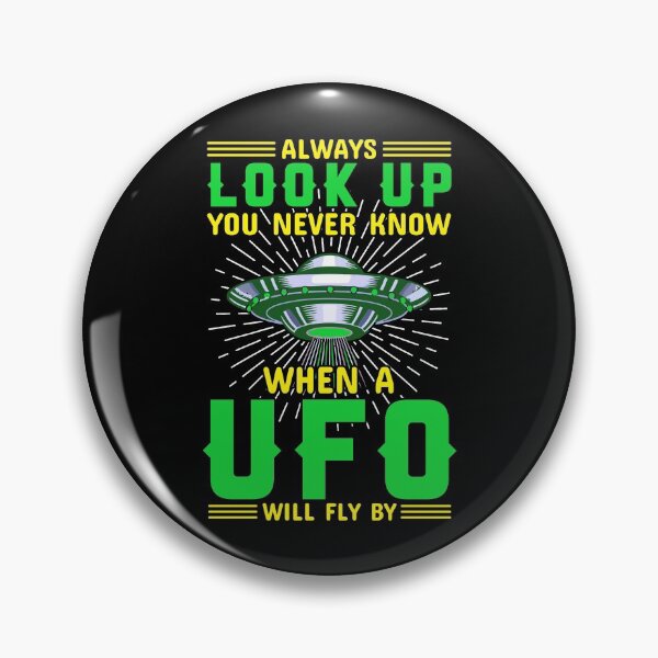 Item preview, Always Look Up You Never Know When A UFO Will Fly By designed and sold by ChromanautMerch.