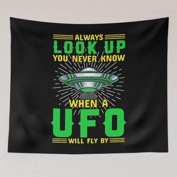 Item preview, Always Look Up You Never Know When A UFO Will Fly By designed and sold by ChromanautMerch.