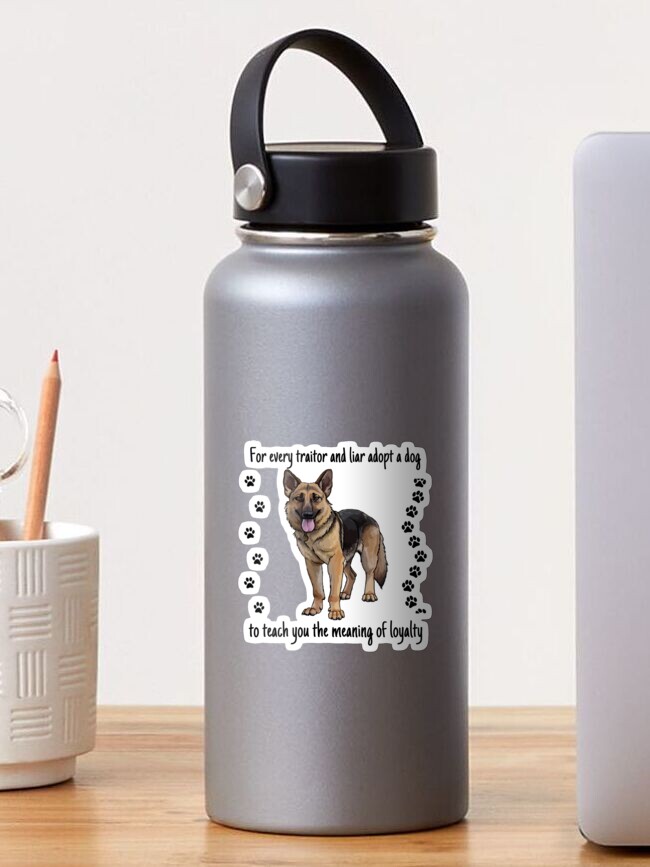 For every traitor and liar adopt a dog to teach you the meaning of loyalty  Sticker for Sale by Abidotshirt