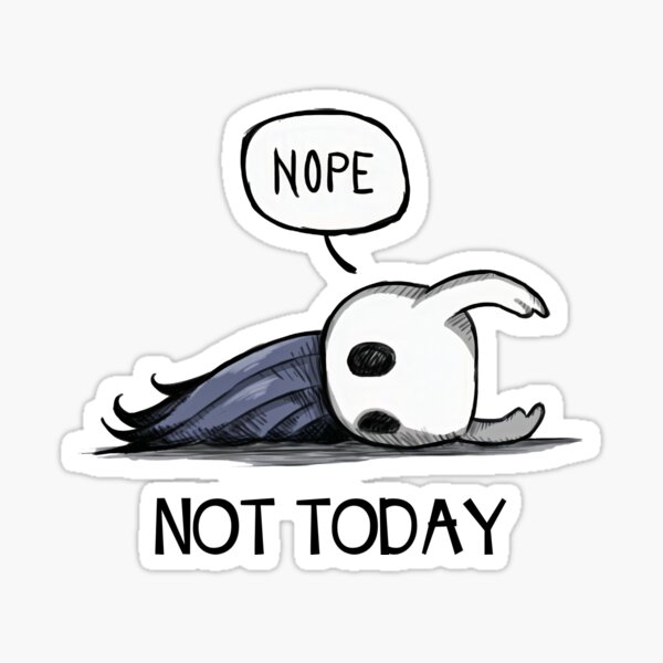 Hollow Knight Non pas aujourd'hui Sticker