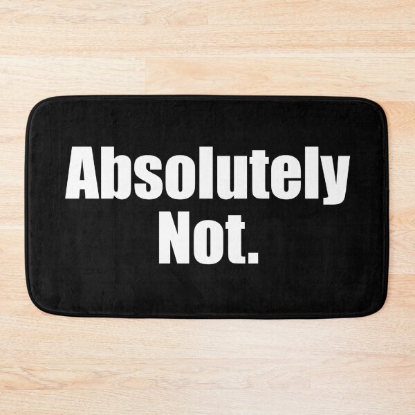 Item preview, Absolutely Not. Sassy funny slogan. designed and sold by WhatThePop.