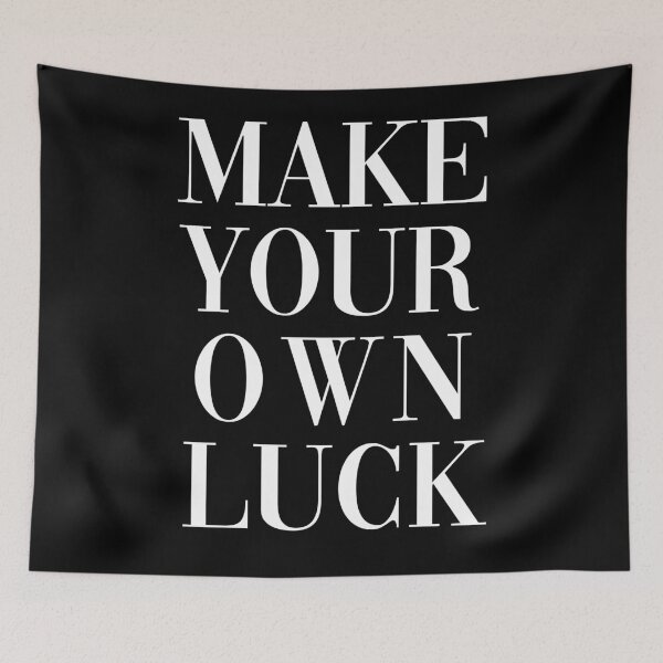Item preview, Make Your Own Luck designed and sold by beagleson.