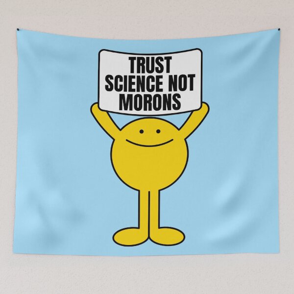 Item preview, Trust science not morons  designed and sold by Lavannya.