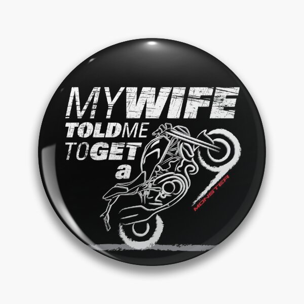 Item preview, Get a Monster, My Wife Told Me Edition for the Real Biker designed and sold by etoide.