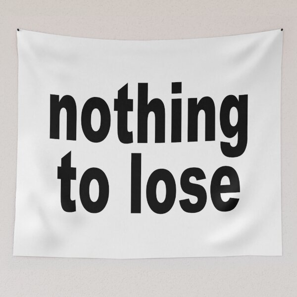 Item preview, nothing to lose designed and sold by LAPAKOTA.