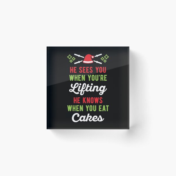 Item preview, He Sees You When You're Lifting He Knows When You Eat Cakes designed and sold by brogressproject.