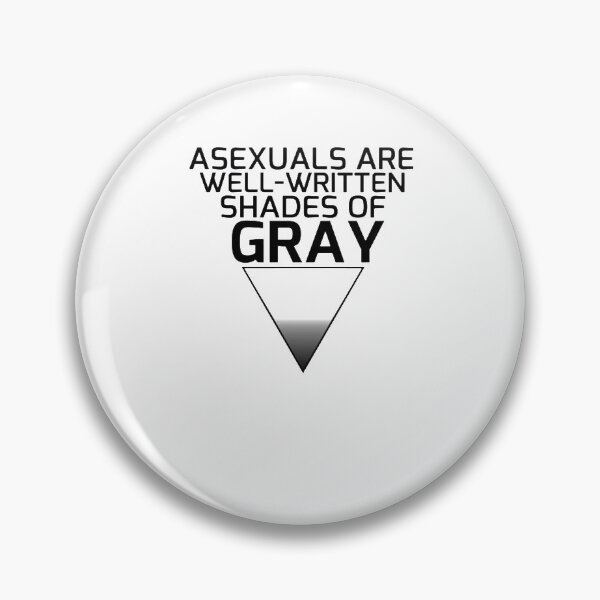 Item preview, Asexuals Are Well Written Shades Of Gray designed and sold by WalterBryants.
