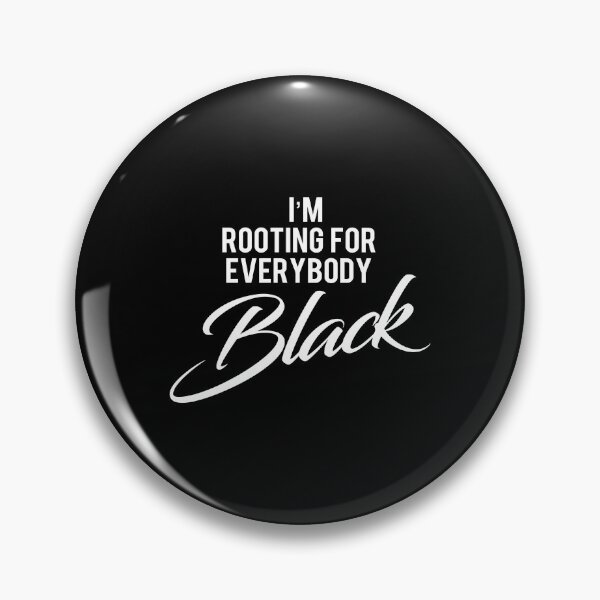 Item preview, I'M Rooting For Everybody Black Blm Power designed and sold by merystowe1.