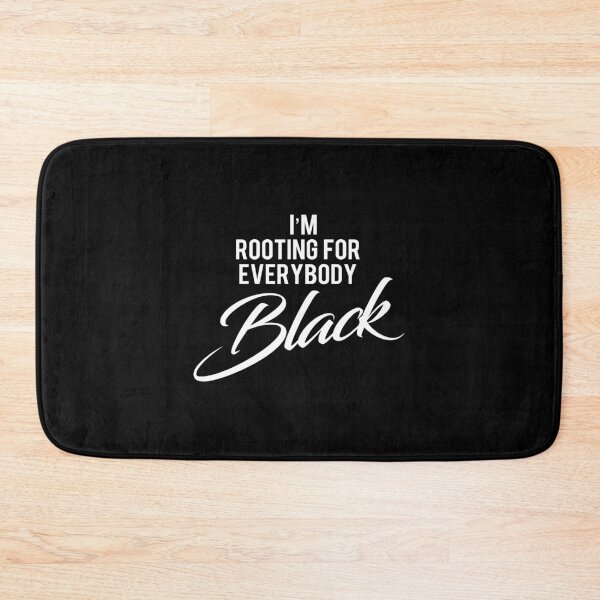 Item preview, I'M Rooting For Everybody Black Blm Power designed and sold by merystowe1.