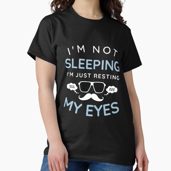 Item preview, I'm Not Sleeping I'm Just Resting My Eyes (Father's Day Gift) designed and sold by i-longmanshop.