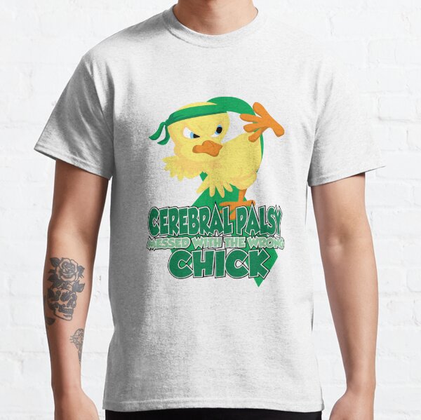 Cerebral Palsy Messed With The Wrong Chick Classic T-Shirt