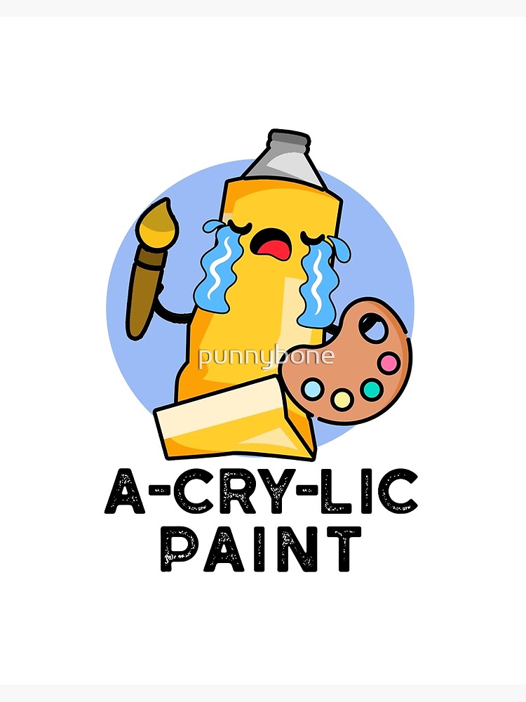 A cry lic Paint Funny Artist Puns Art Board Print