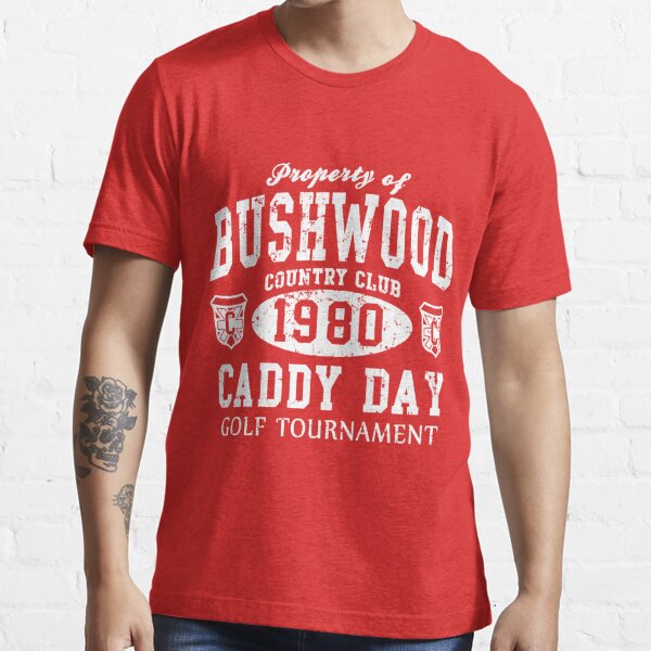Caddyshack Bushwood Caddy Day Retro 1980 T Shirt T Shirt For Sale By Karakaa1003 Redbubble